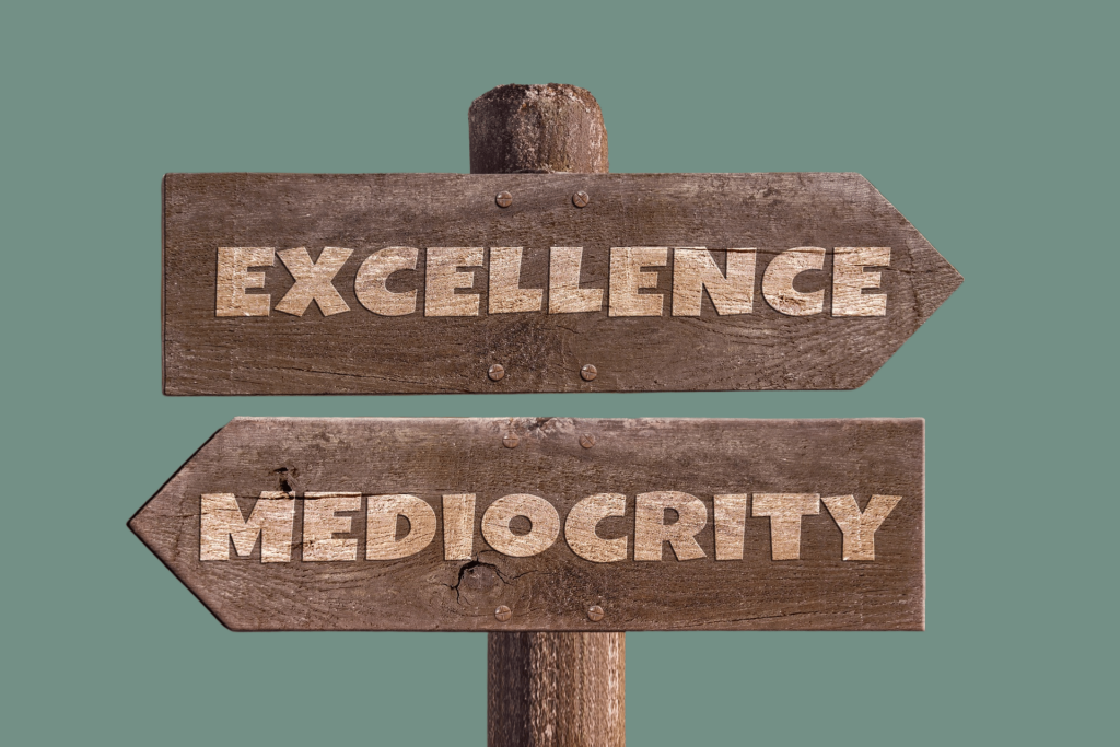 A directional sign with two arrows: one labeled 'Excellence' pointing right and another labeled 'Mediocre' pointing left, symbolizing the choice between average and exceptional work in the context of current marketing trends.